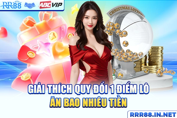 Giải thích quy đổi 1 điểm lô ăn bao nhiêu tiền