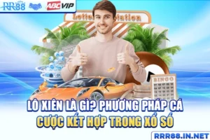 Lô Xiên Là Gì? Phương Pháp Cá Cược Kết Hợp Trong Xổ Số