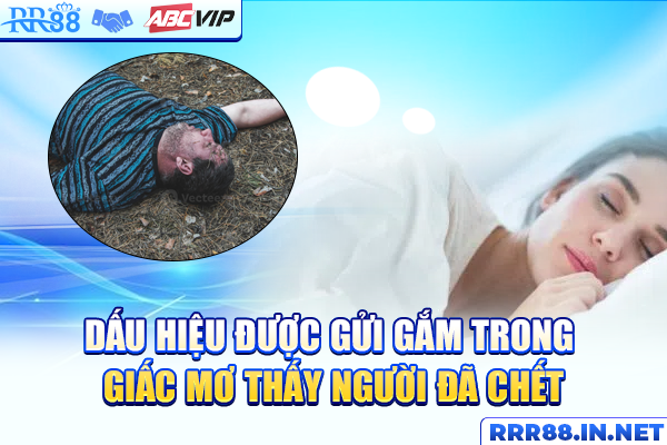 Dấu hiệu được gửi gắm trong giấc mơ thấy người đã chết